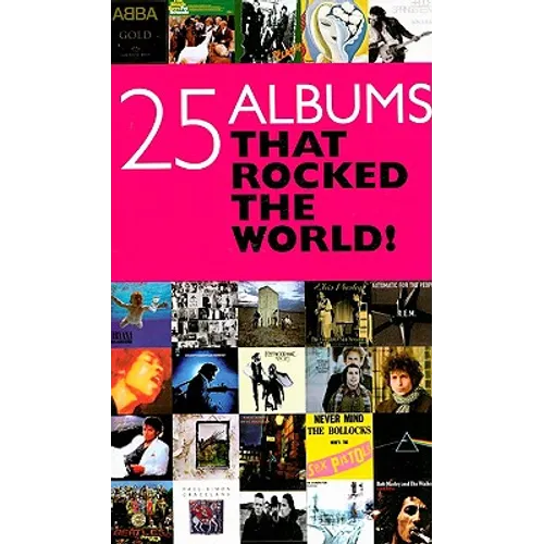 25 Albums That Rocked the World!
