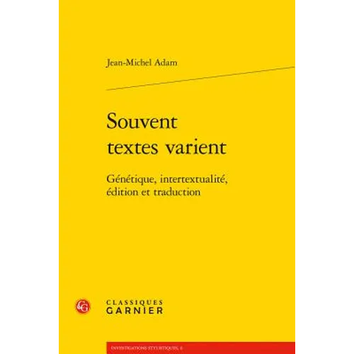 Souvent Textes Varient: Genetique, Intertextualite, Edition Et Traduction