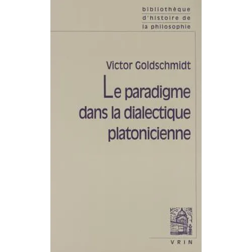 Le Paradigme Dans La Dialectique Platonicienne