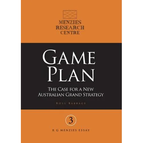 Game Plan: The Case for a New Australian Grand Strategy