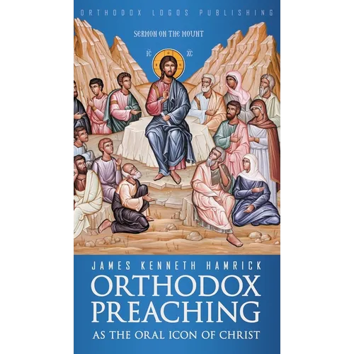 Orthodox Preaching as the Oral Icon of Christ