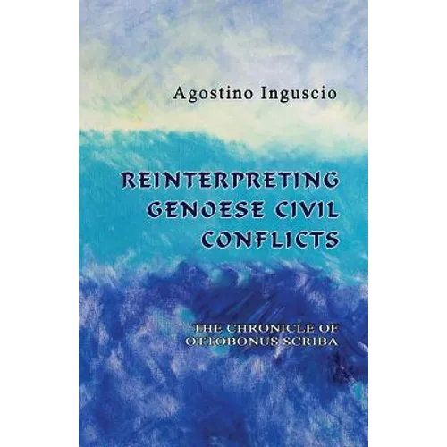 Reinterpreting Genoese Civil Conflicts: The Chronicle of Ottobonus Scriba