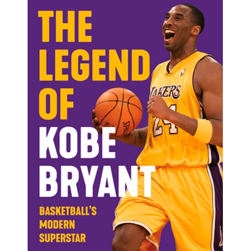 The Legend of Kobe Bryant: Basketball's Modern Superstar