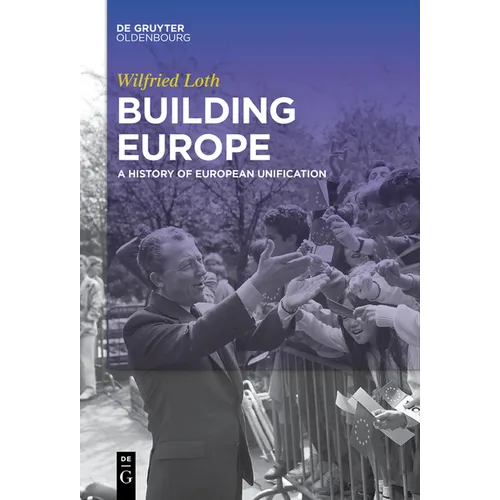 Building Europe: A History of European Unification
