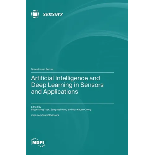 Artificial Intelligence and Deep Learning in Sensors and Applications
