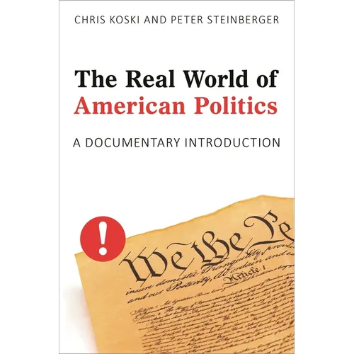 The Real World of American Politics: A Documentary Introduction