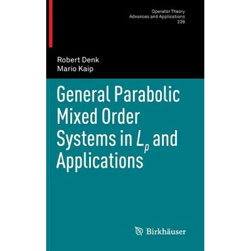 General Parabolic Mixed Order Systems in LP and Applications