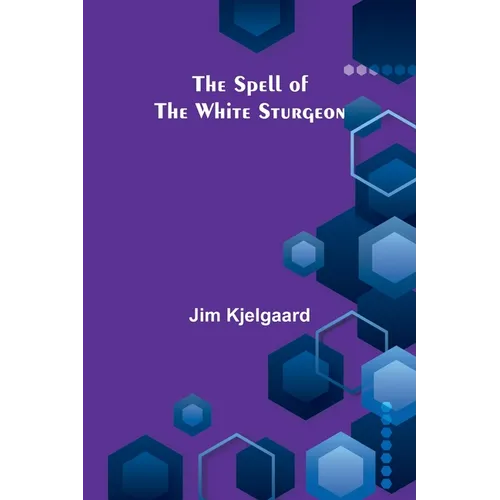 The Spell of the White Sturgeon