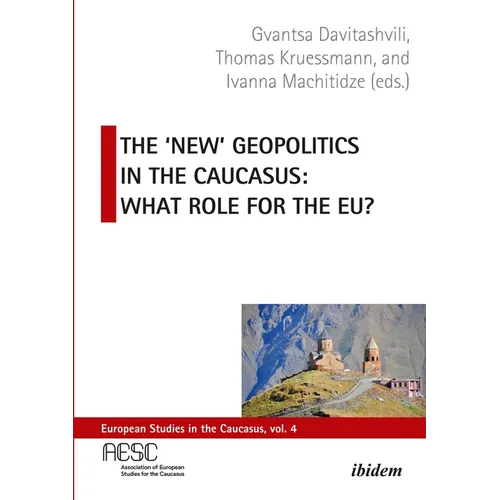 The 'New' Geopolitics in the Caucasus: What Role for the Eu?