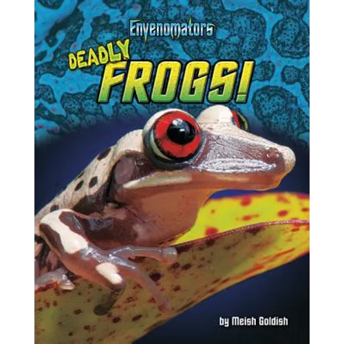 Deadly Frogs!