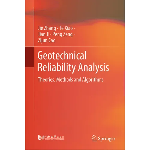 Geotechnical Reliability Analysis: Theories, Methods and Algorithms