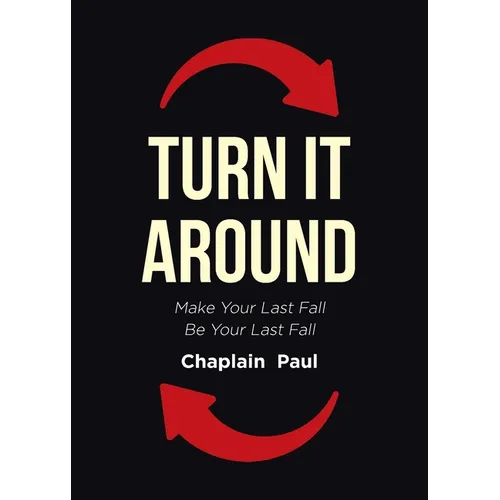 Turn It Around: Make Your Last Fall Be Your Last Fall