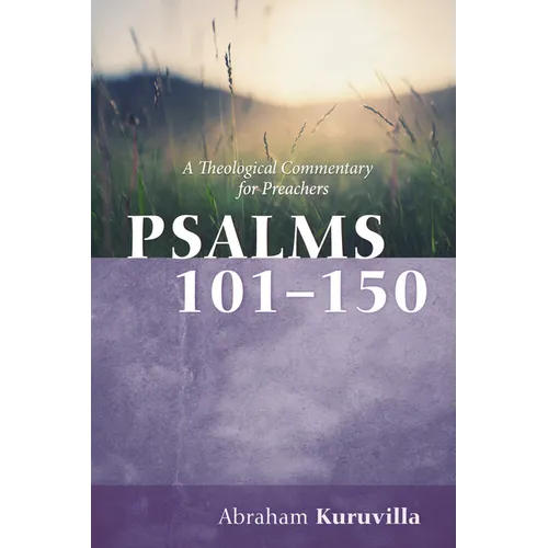 Psalms 101-150: A Theological Commentary for Preachers