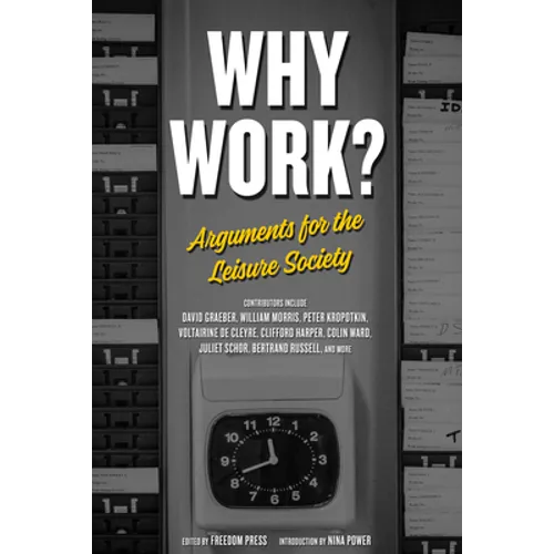 Why Work?: Arguments for the Leisure Society
