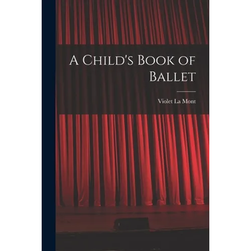A Child's Book of Ballet