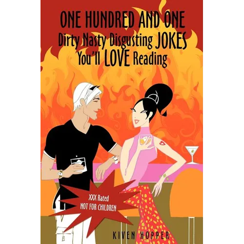 One Hundred and One Dirty Nasty Disgusting Jokes You'll Love Reading
