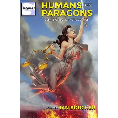 Humans and Paragons: Essays on Super-Hero Justice