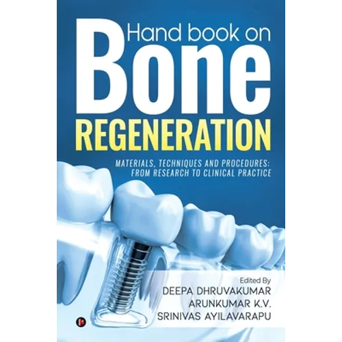 Hand book on Bone regeneration: Materials, Techniques and Procedures: From Research to Clinical Practice
