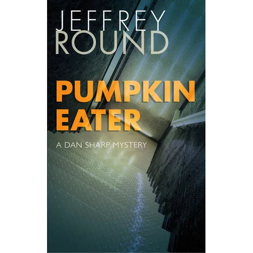 Pumpkin Eater: A Dan Sharp Mystery