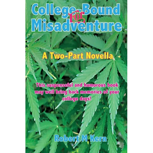 College-Bound for Misadventure: A Two-Part Novella