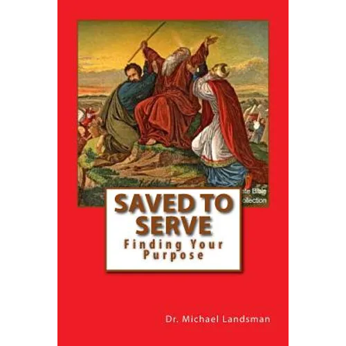 Saved To Serve: Finding Your Purpose