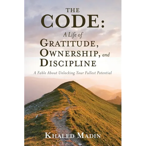 The CODE: A Fable About Unlocking Your Fullest Potential