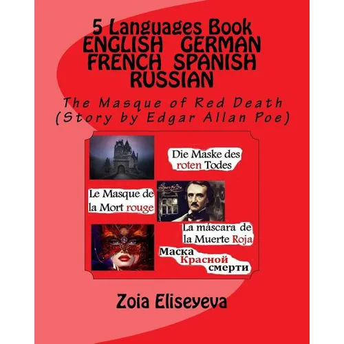 5 Languages Book ENGLISH - GERMAN - FRENCH - SPANISH - RUSSIAN: The Masque of Red Death (Story by Edgar Allan Poe)
