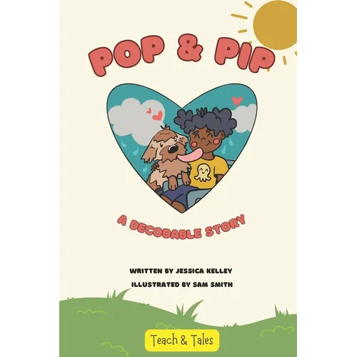 Pop & Pip: A Decodable Story
