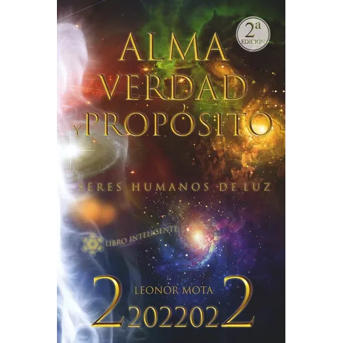 Alma, verdad y propósito: Seres humanos de luz