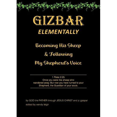 Gizbar Elementally: Becoming His Sheep and Following My Shepherd's Voice