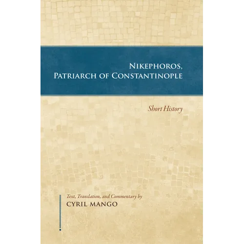 Nikephoros, Patriarch of Constantinople: Short History