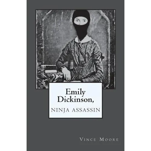 Emily Dickinson, Ninja Assassin