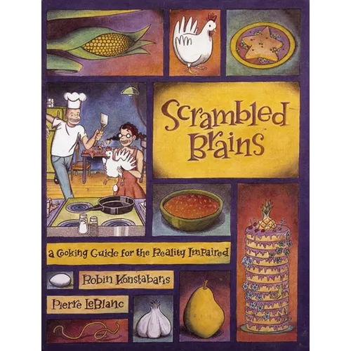 Scrambled Brains: A Cooking Guide for the Reality Impaired