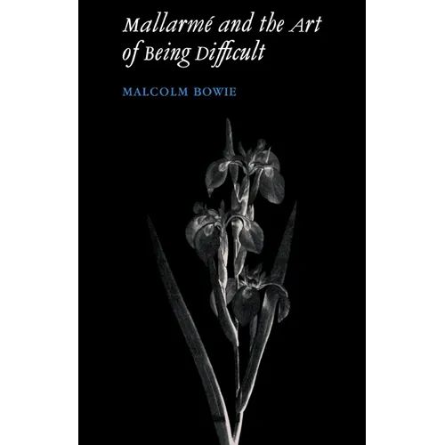 Mallarmé and the Art of Being Difficult