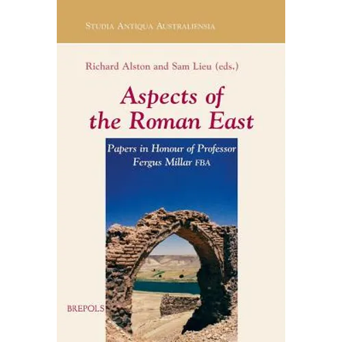 Aspects of the Roman East. Volume I: Papers in Honour of Professor Fergus Millar Fba