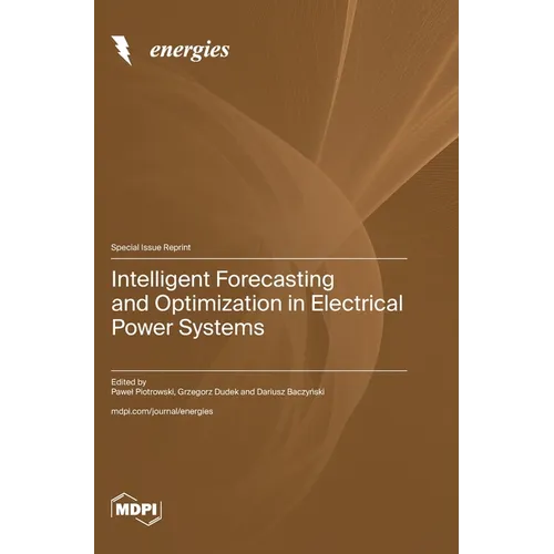 Intelligent Forecasting and Optimization in Electrical Power Systems