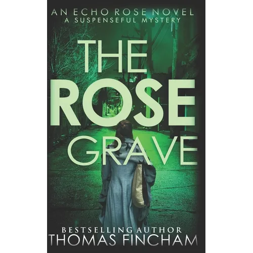 The Rose Grave: A Suspenseful Mystery
