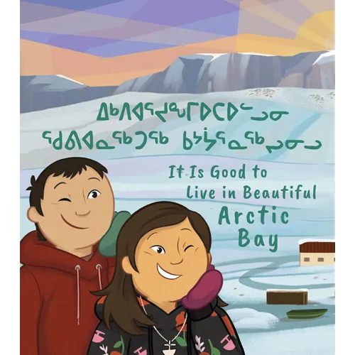 It Is Good to Live in Beautiful Arctic Bay