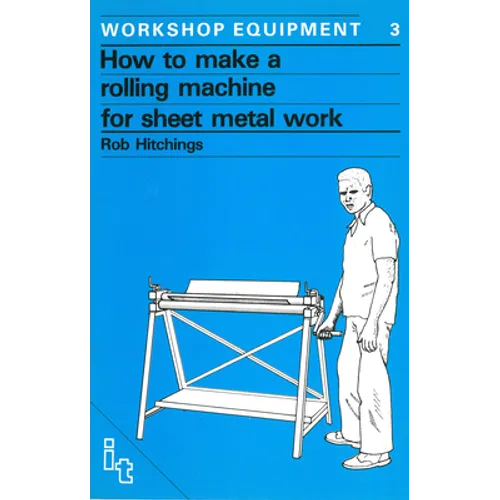 How to Make a Rolling Machine for Sheet Metal Work