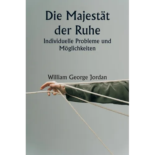 Die Majestät der Ruhe Individuelle Probleme und Möglichkeiten