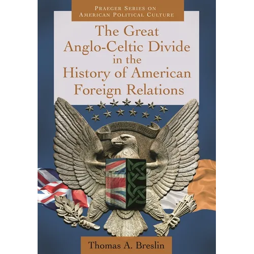 The Great Anglo-Celtic Divide in the History of American Foreign Relations
